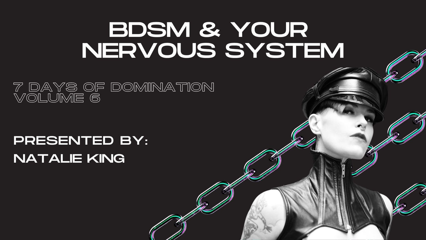 Your Nervous System in scenes with Mistress Natalie