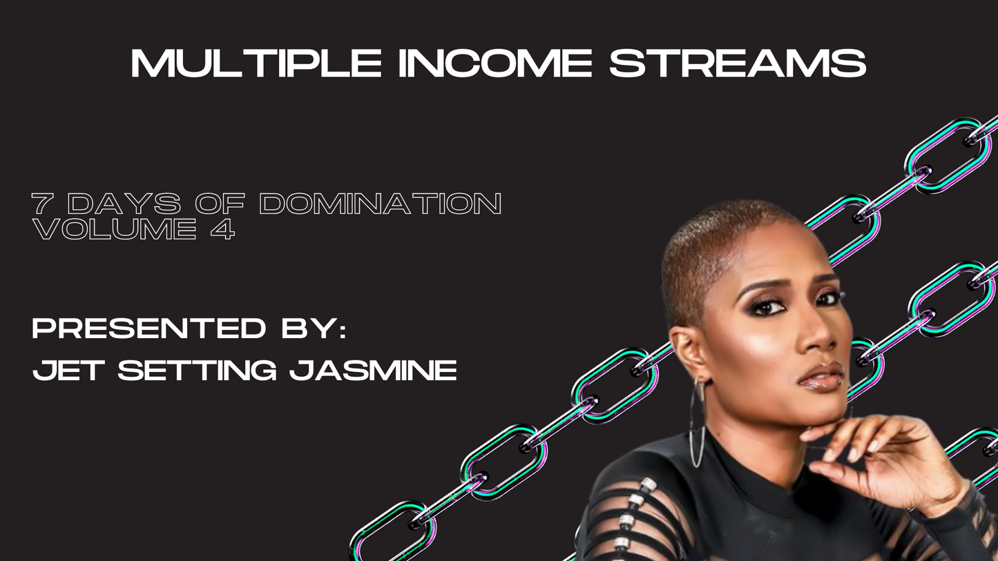 Multiple Income Streams with Jet Setting Jasmine