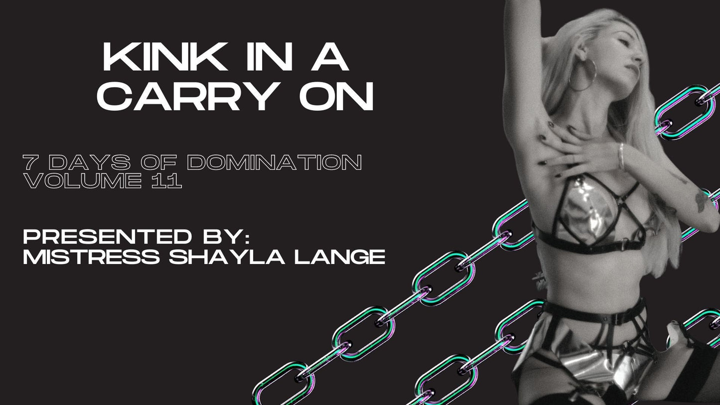 Carry-on only with Mistress Shayla Lange