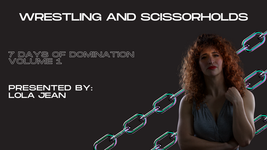 Wrestling & Scissorholds with Lola Jean