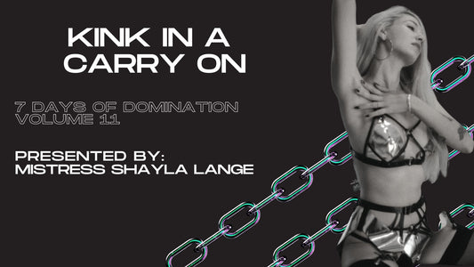 Carry-on only with Mistress Shayla Lange